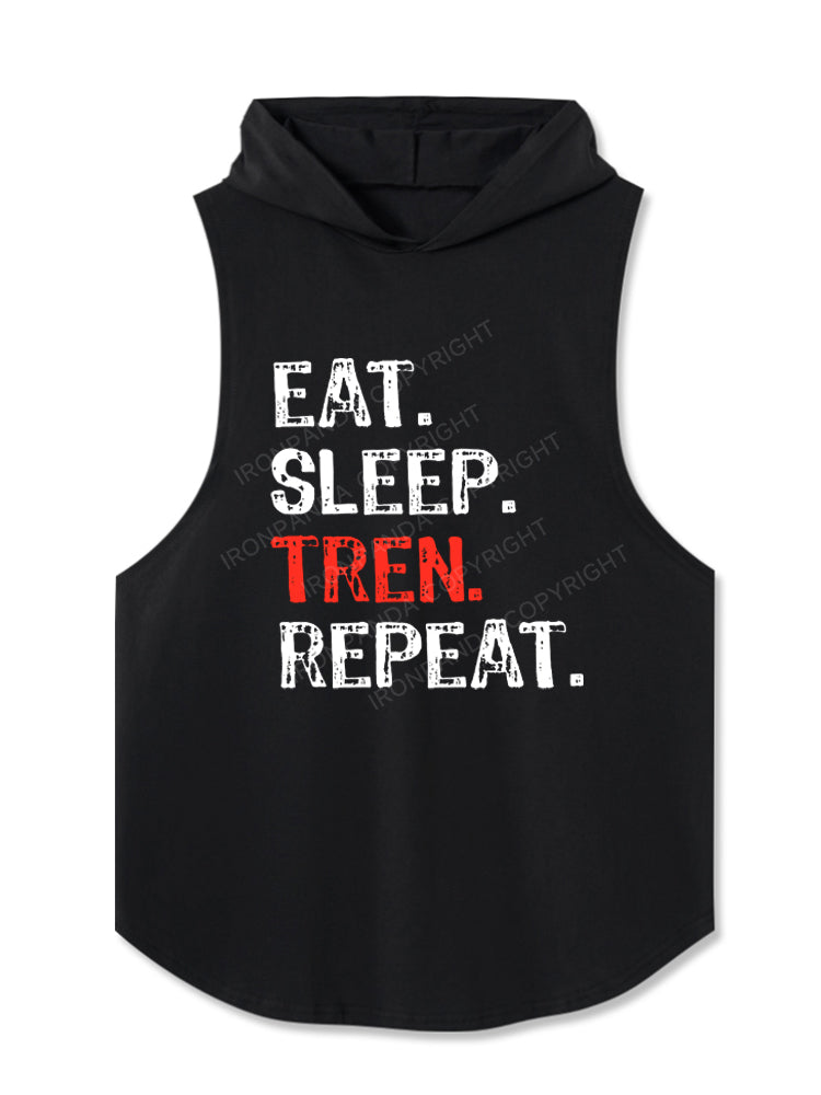 Eat Sleep Tren Repeat Hooded Tank