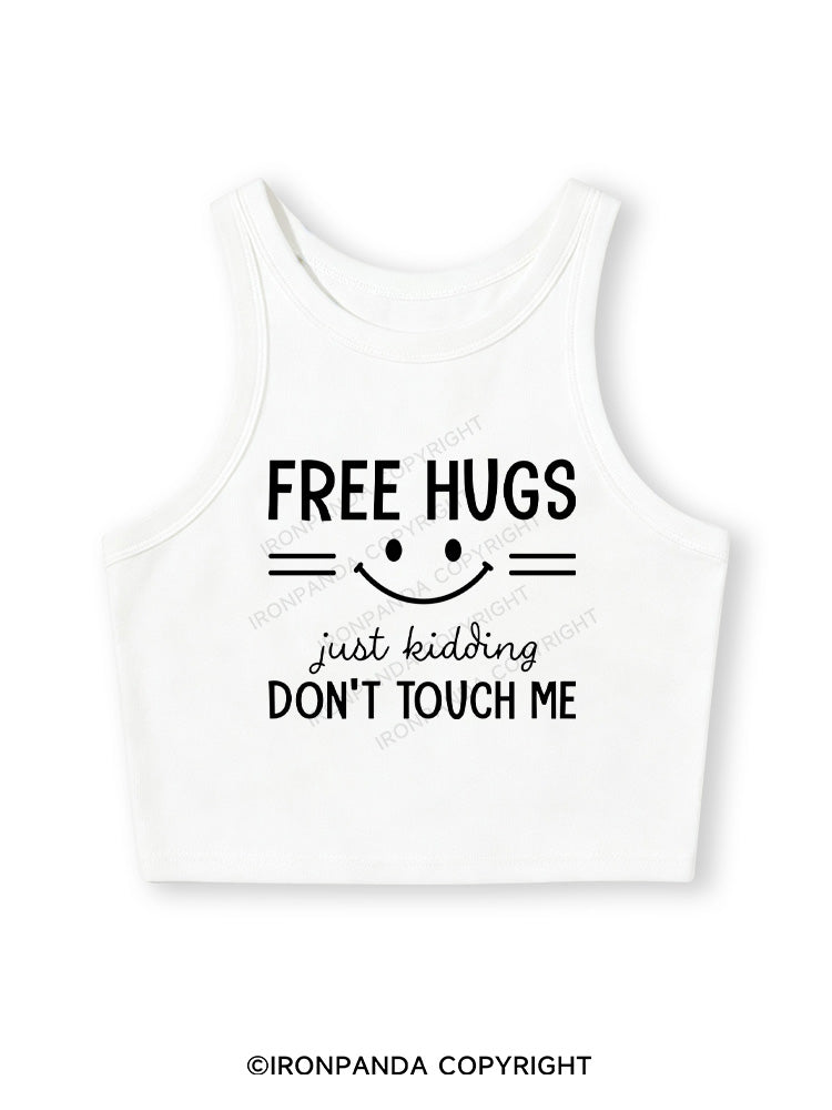 Free Hugs Just Kidding Don't Touch Me Fitted Crop Tank Top