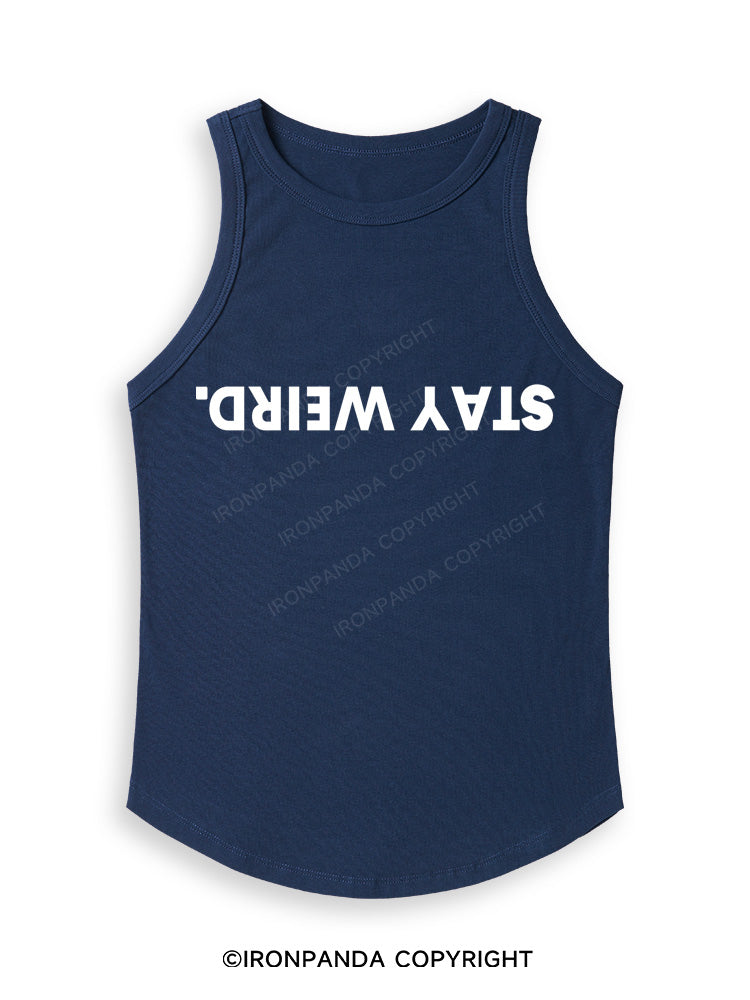 STAY WEIRD Fitted Tank Top