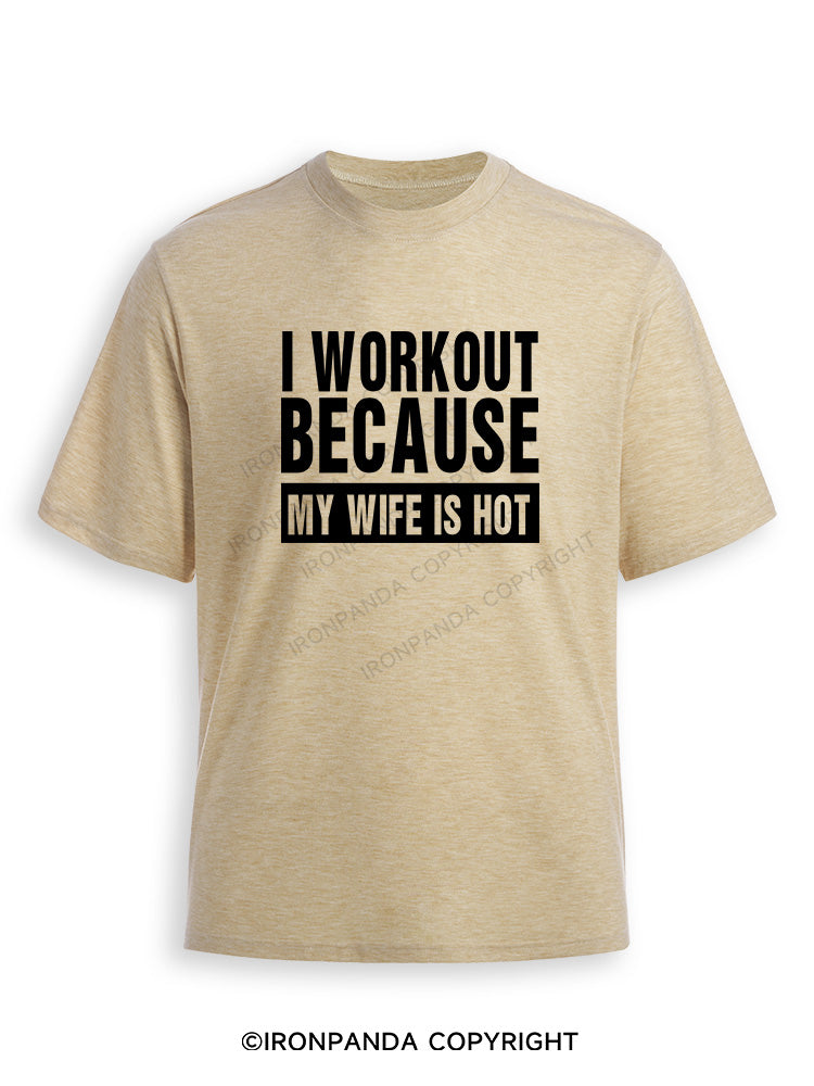 I Workout Because my Wife is Hot Ultra Soft Heather T-Shirt