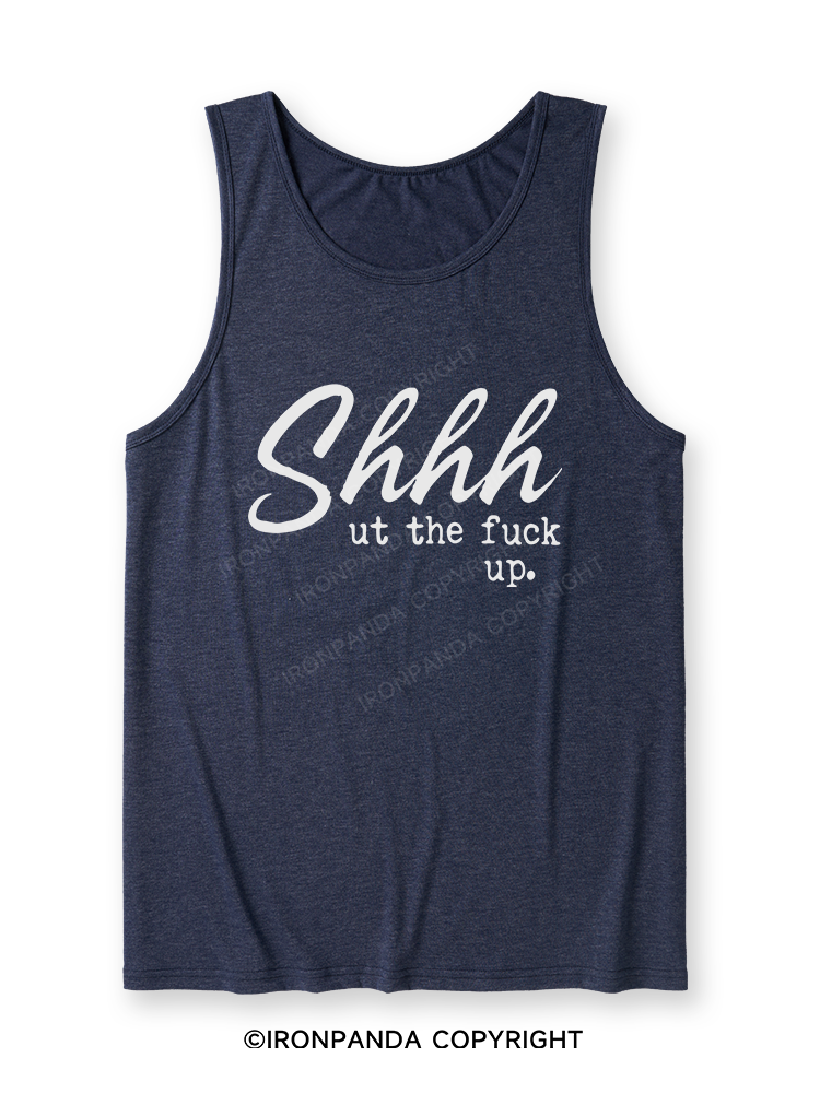 SHHH UT THE FUCK UP Ultra Soft Heather Tank