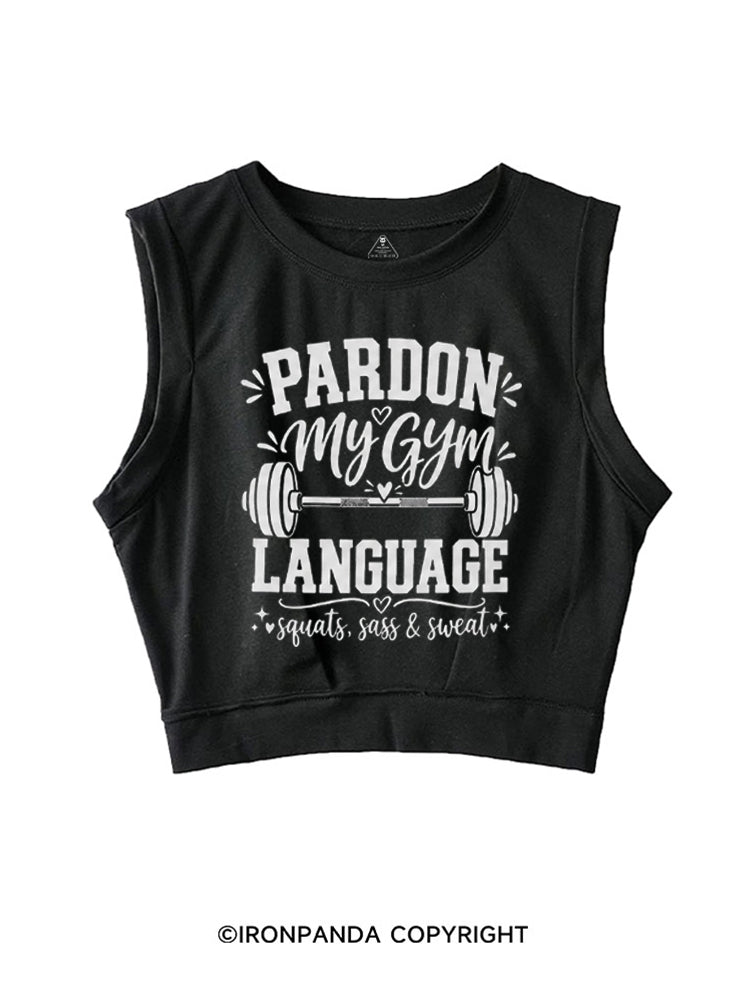 PARDON MY GYM LANGUAGE SQUATS SASS & SWEAT SLEEVELESS CROP TOPS