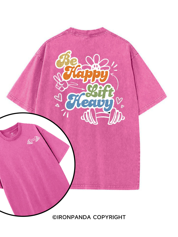Be Happy Lift Heavy Weightlifting printed Gym Shirt