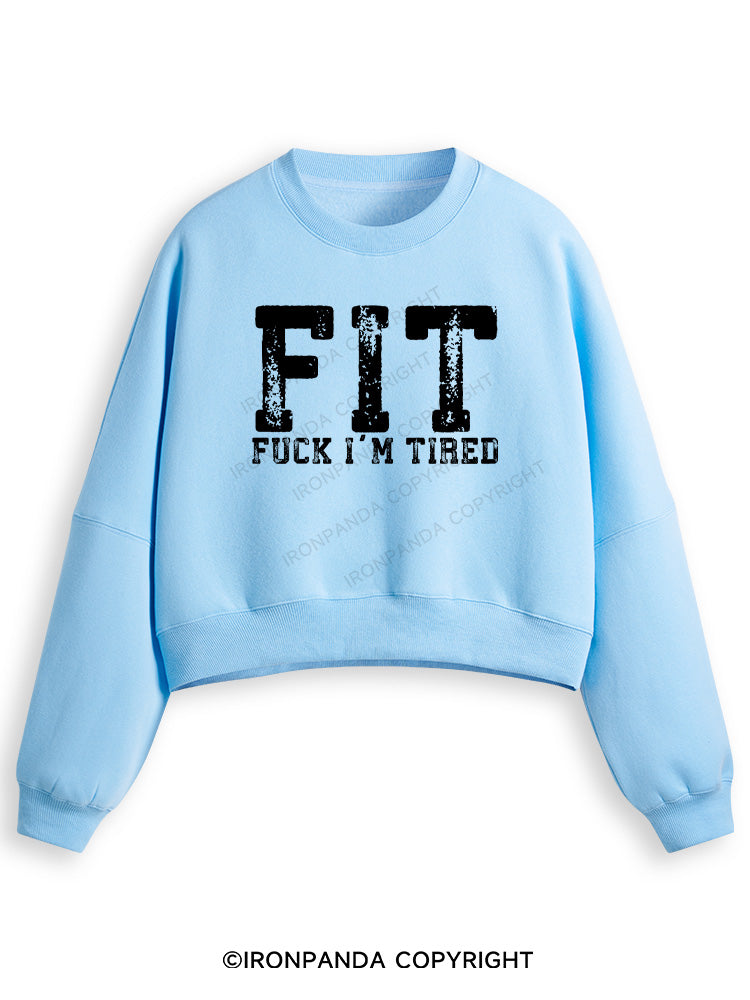 FUCK I'M TIRED Fleece Crop Sweatshirt