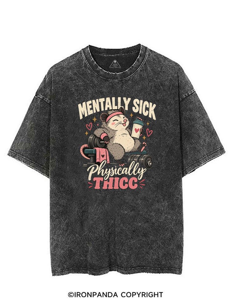 MENTALLY SICK PHYSICALLY THICC POSSUM VINTAGE GYM SHIRT