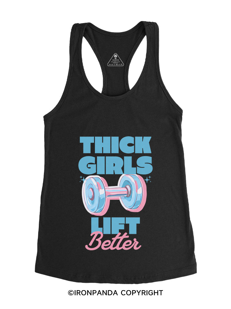 THICK THIGHS LIFT BETTER GYM GIRLY Gym Racerback Tank