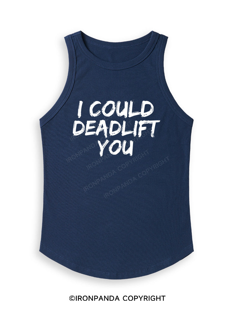 I COULD DEADLIFT Fitted Tank Top