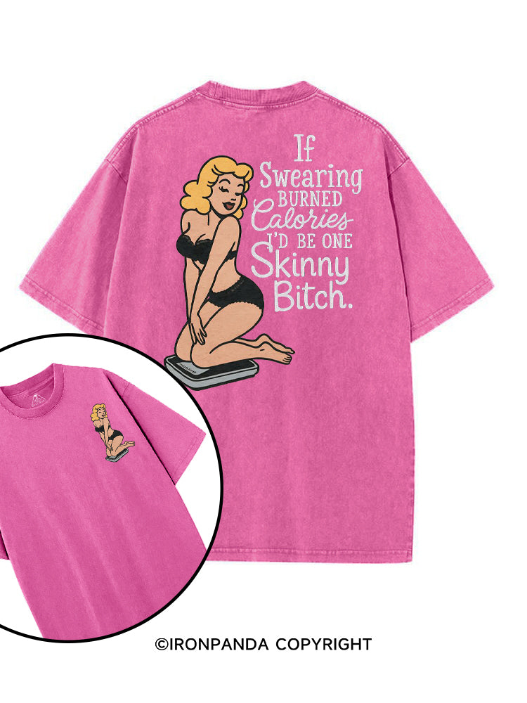 IF SWEARING BURNED CALORIES I'D BE ONE SKINNY BITCH printed Gym Shirt