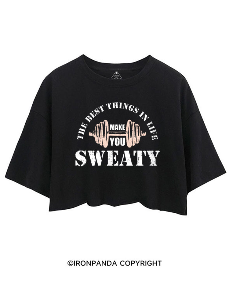 THE BEST THINGS IN LIFE MAKE YOU SWEATY CROP TOPS