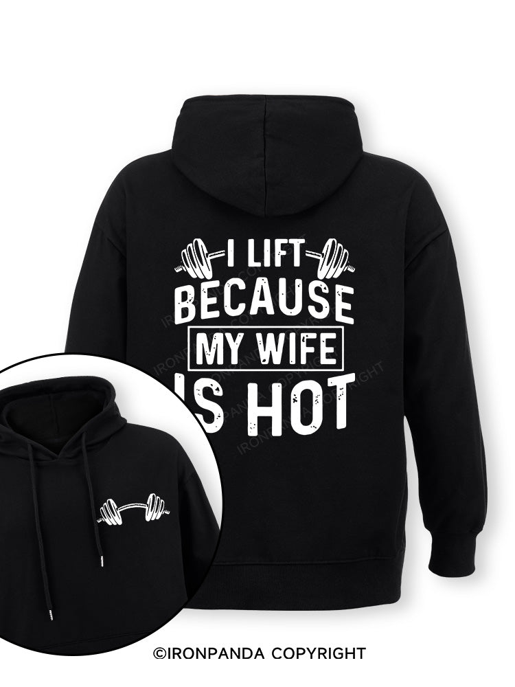 I Lift Because My Wife is Hot Double-Sided Printed Classic Gym Hoodie