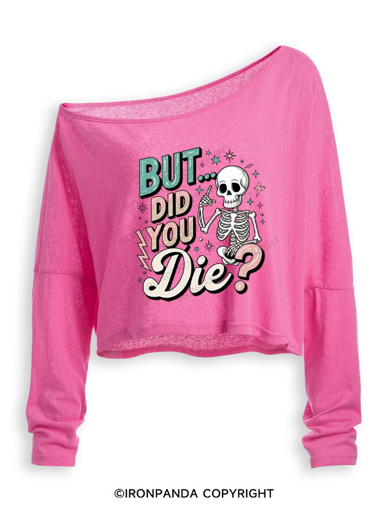 But Did You Die Funny Skeleton Off Shoulder Long Sleeve Crop Top