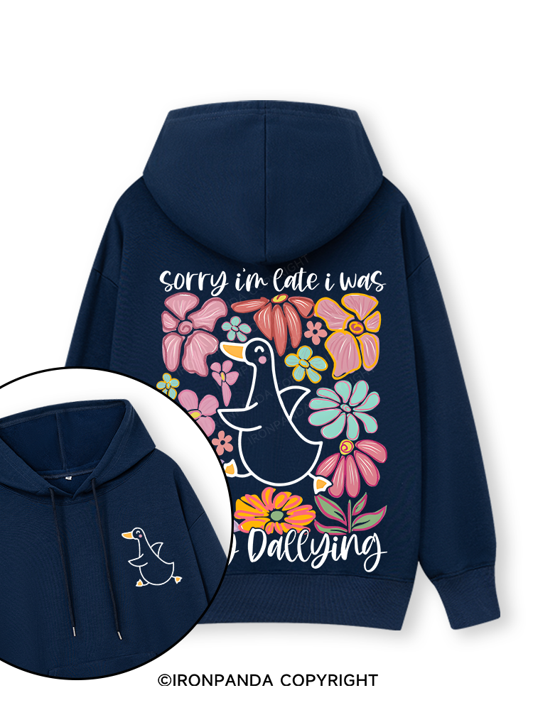 Sorry I'm late I was dilly dallying Double-Sided Printed Classic Gym Hoodie