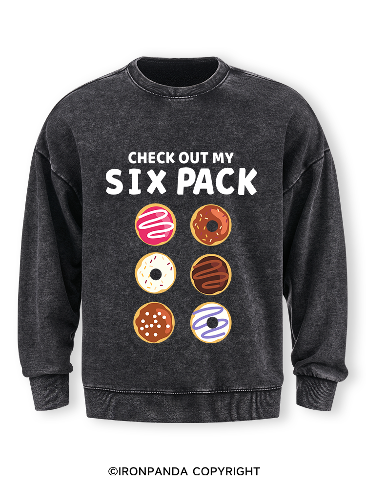 CHECK OUT MY SIX PACK Washed Sweatshirt