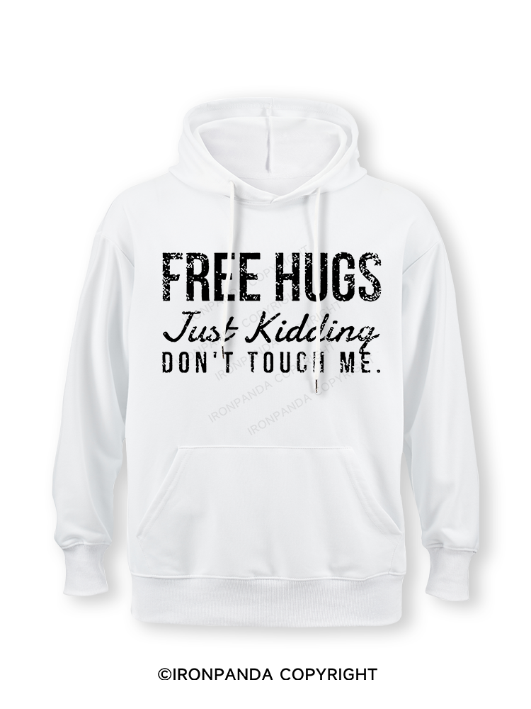Free Hugs Just Kidding Don't Touch Me Classic Gym Hoodie