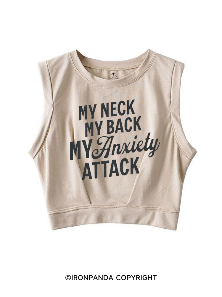 MY NECK MY BACK MY ANXIETY ATTACK FUNNY WORKOUT SLEEVELESS CROP TOPS