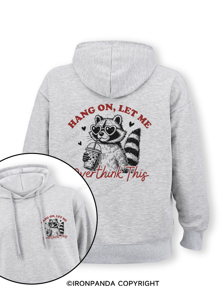 HANG ON, LET ME OVERTHINK THIS Double-Sided Printed Classic Gym Hoodie