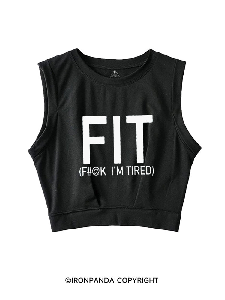 FIT F#@K I'M TIRED SLEEVELESS CROP TOPS