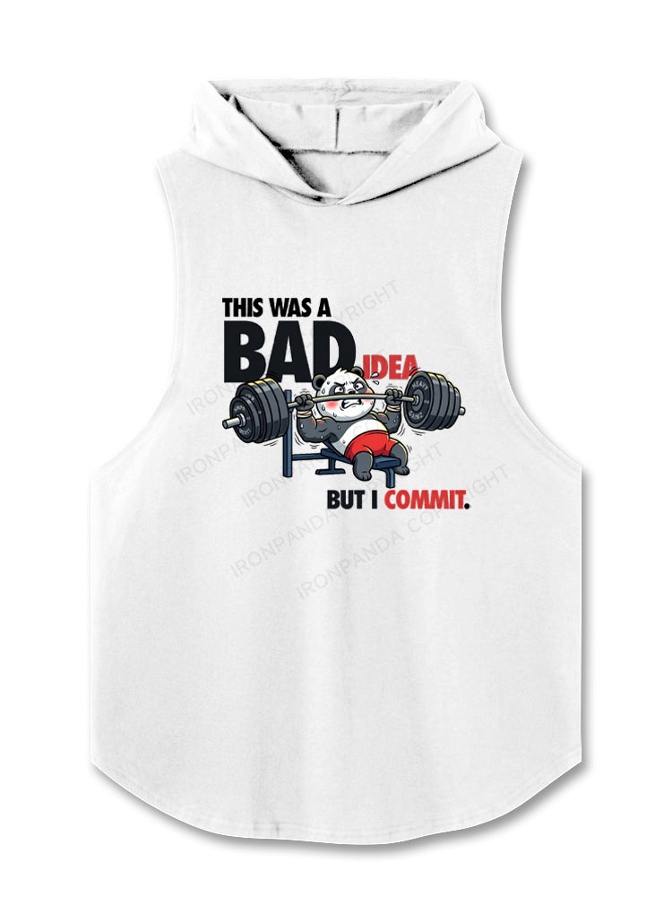 THIS WAS A BAD IDEA BUT I COMMIT Hooded Tank