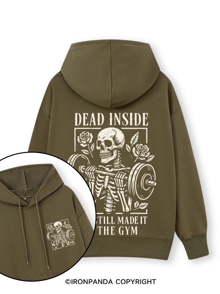 DEAD INSIDE BUT STILL MADE IT TO THE GYM Double-Sided Printed Classic Gym Hoodie