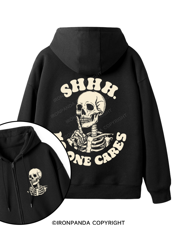 SHHH NO ONE CARES  Double-Sided Printed Fleece Zip Up Hoodie