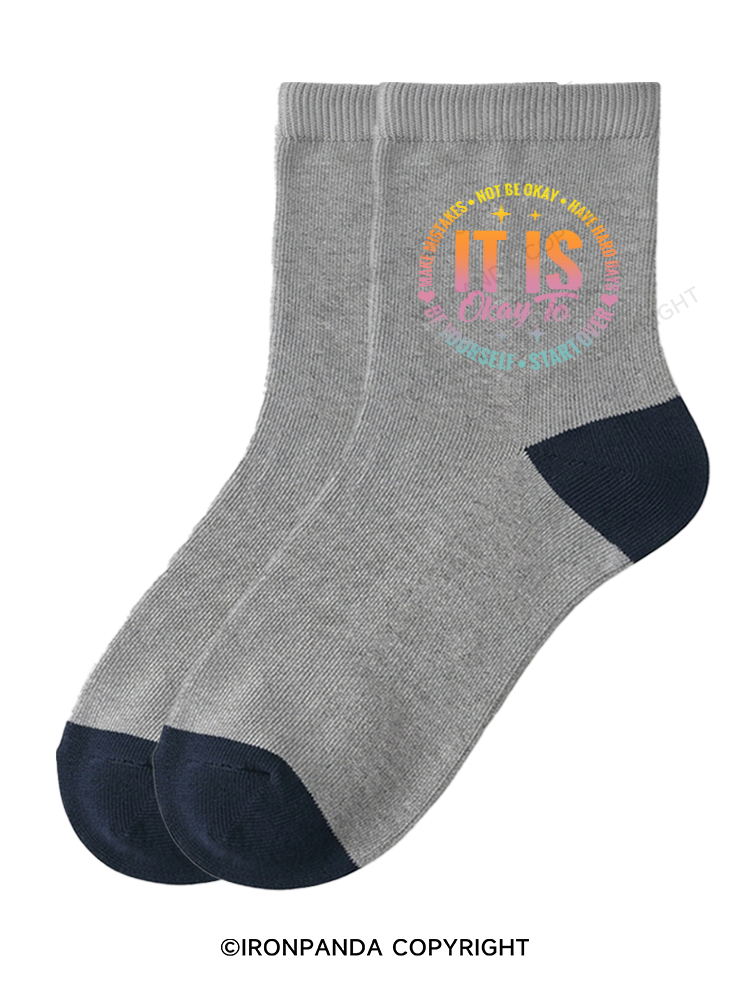 IT IS OKAY TO BE YOURSELF Crew Socks