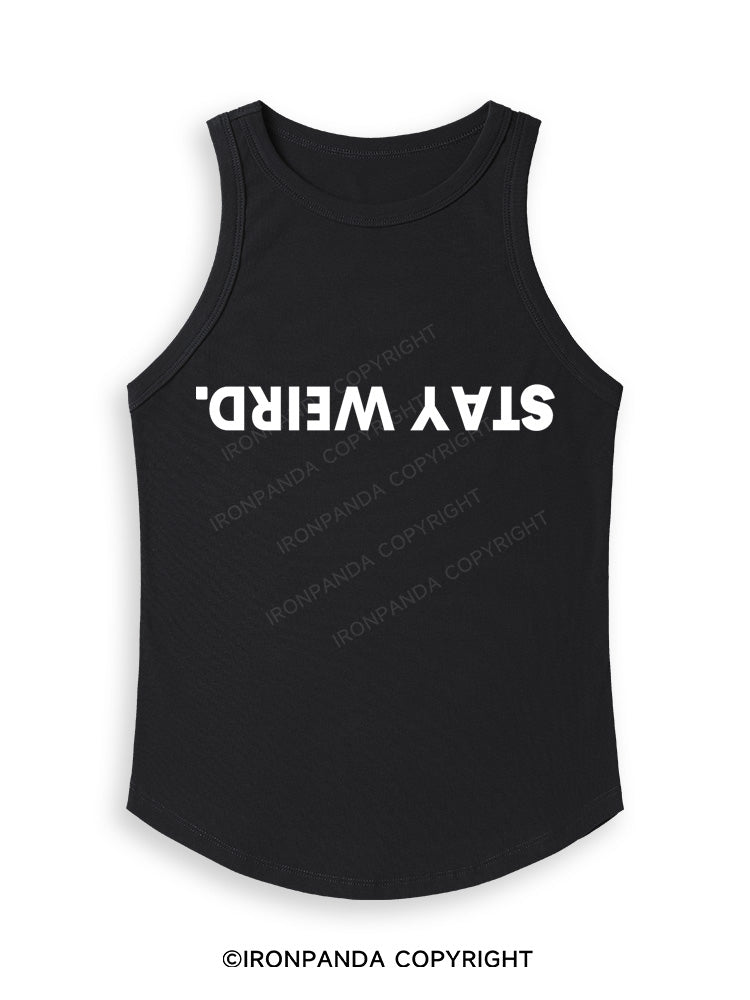 STAY WEIRD Fitted Tank Top