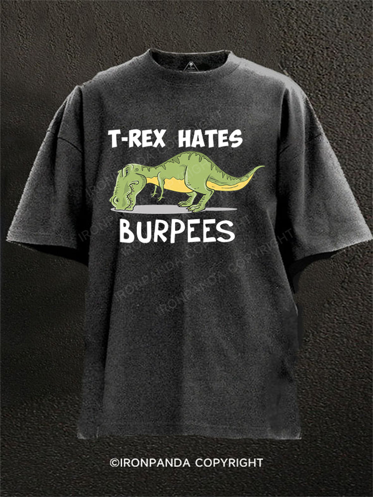 T-Rex Hates Burpees Washed Gym Shirt