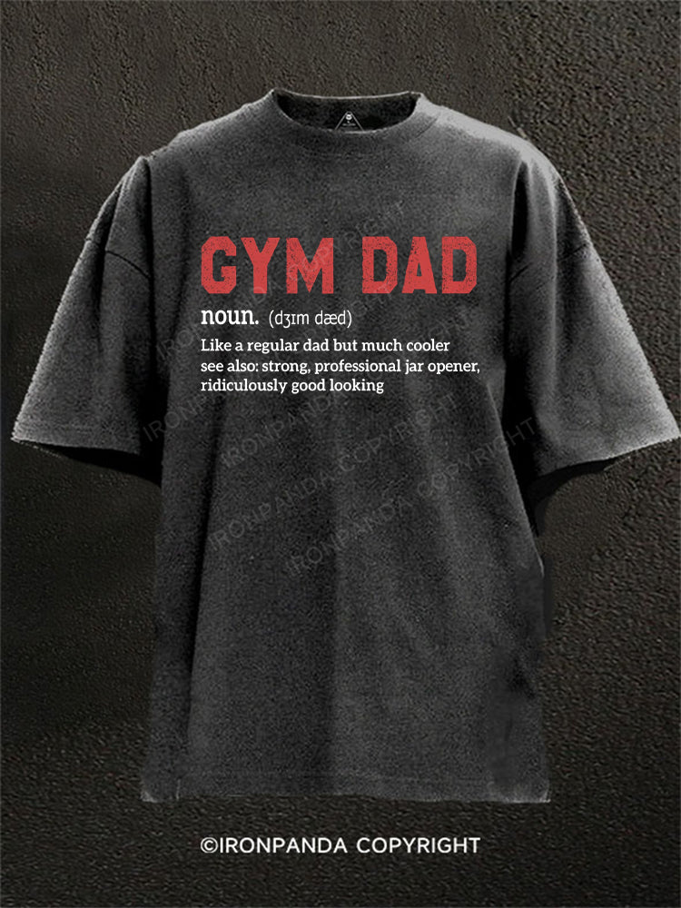 Gym Dad Definition Washed Gym Shirt