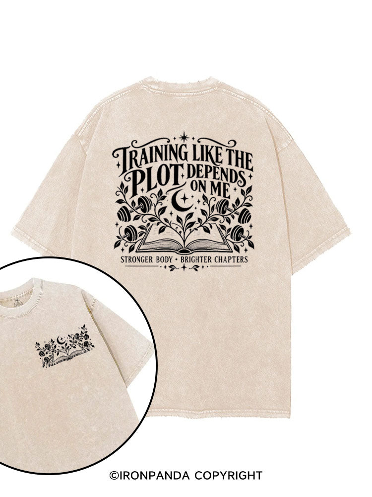 TRAINING LIKE THE PLOT DEPENDS ON ME STRONGER BODY • BRIGHTER CHAPTERS printed Gym Shirt