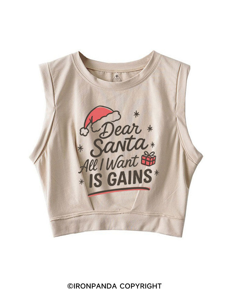 DEAR SANTA ALL I WANT IS GAINS SLEEVELESS CROP TOPS