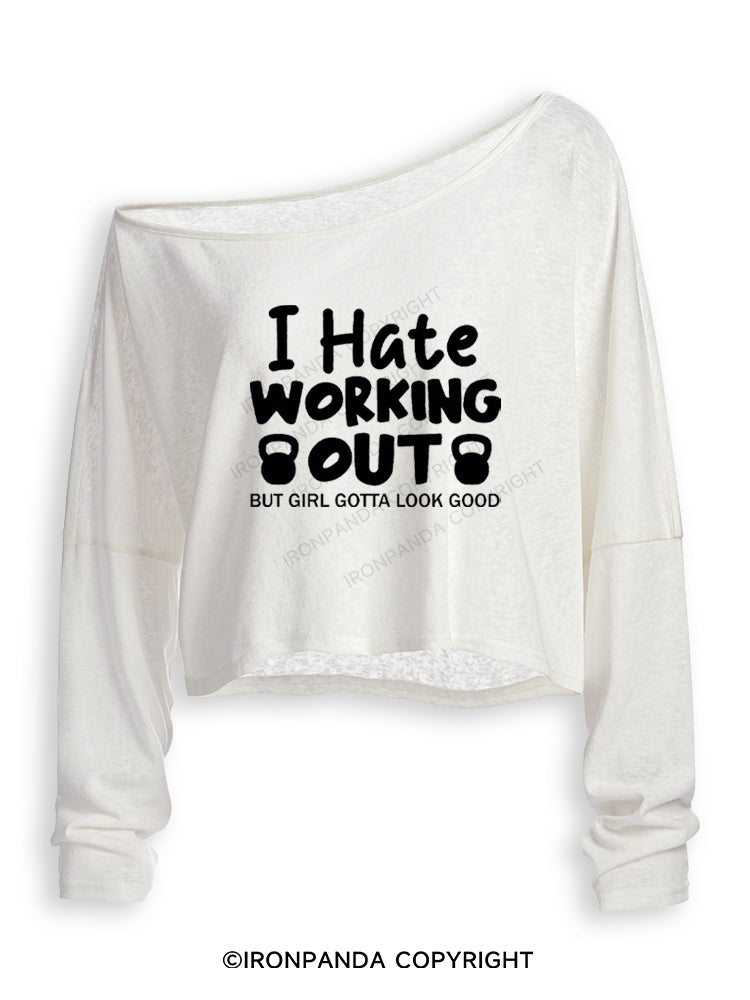 I HATE WORKING OUT BUT GIRL GOTTA LOOK GOOD Off Shoulder Long Sleeve Crop Top