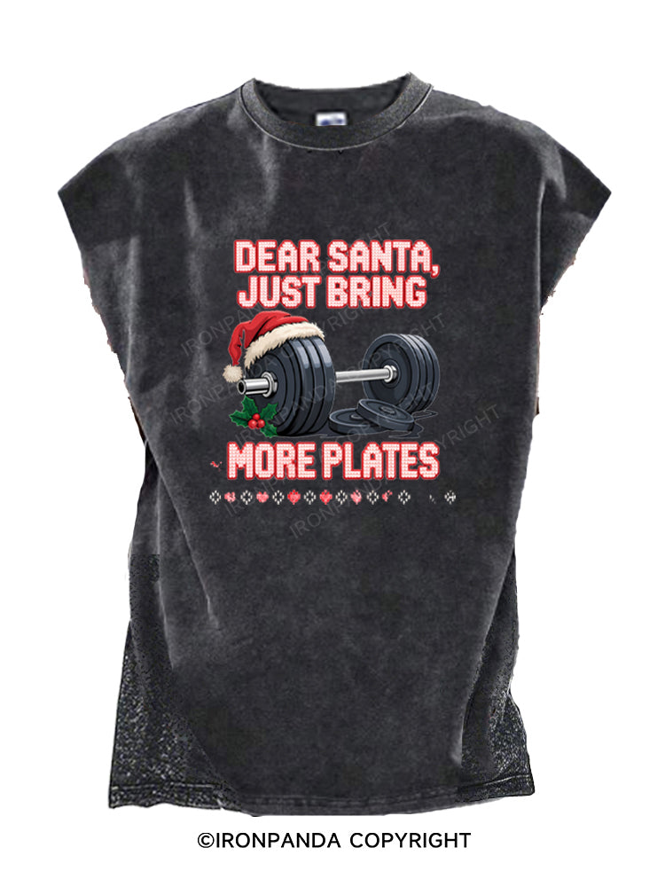 DEAR SANTA, JUST BRING MORE PLATES Cut Off Tank