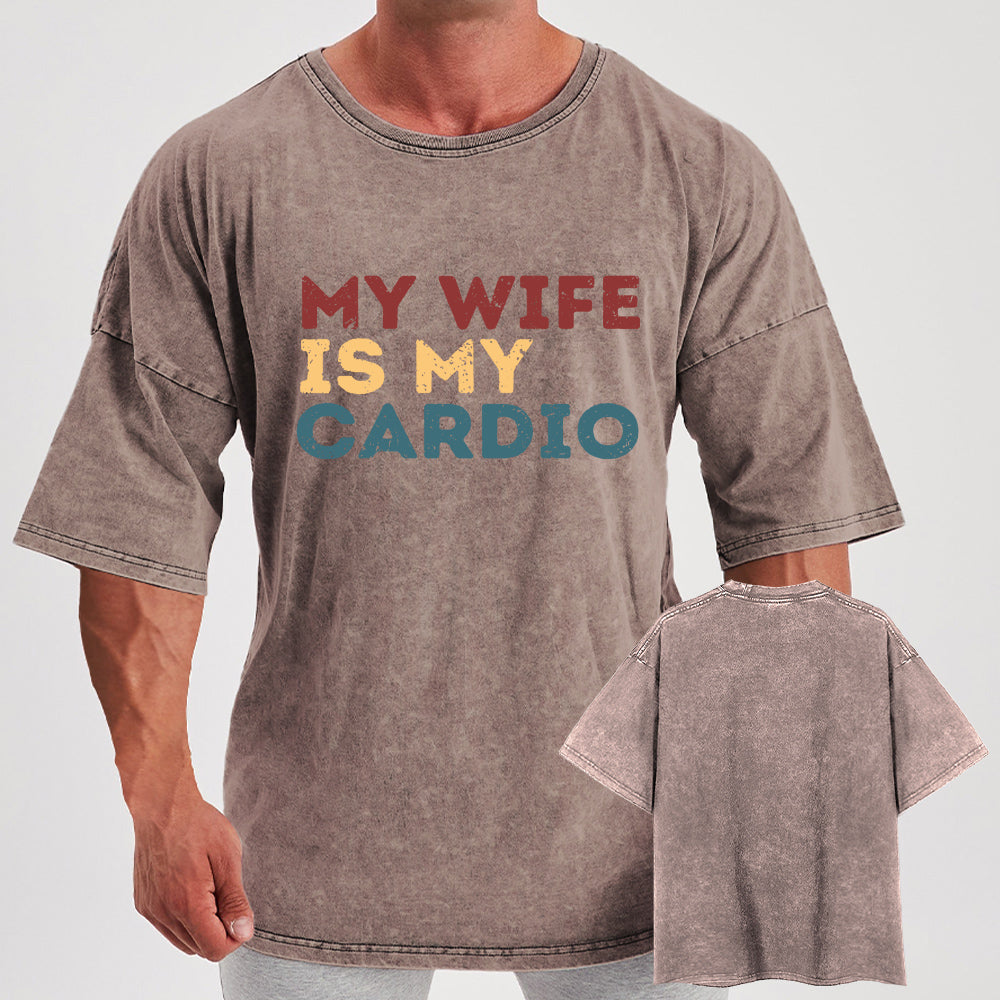 My Wife is My Cardio Washed Gym Shirt