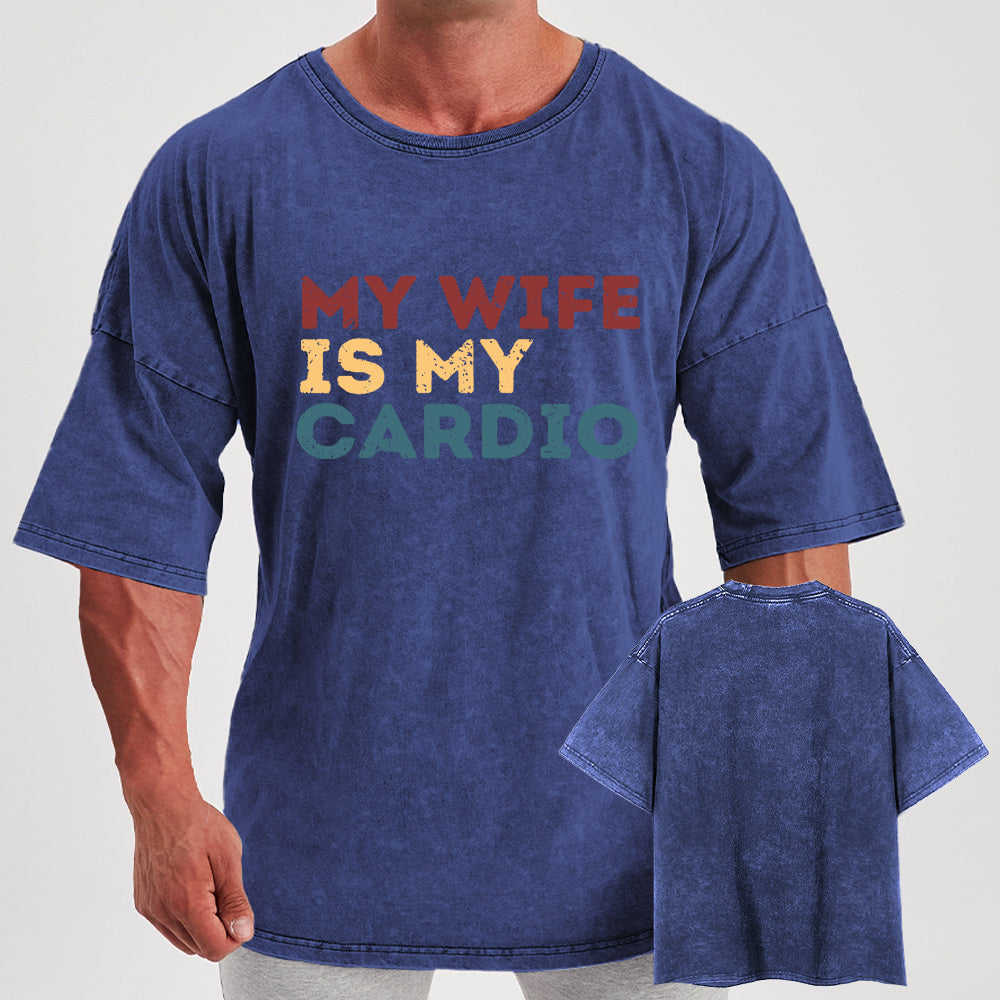 My Wife is My Cardio Washed Gym Shirt