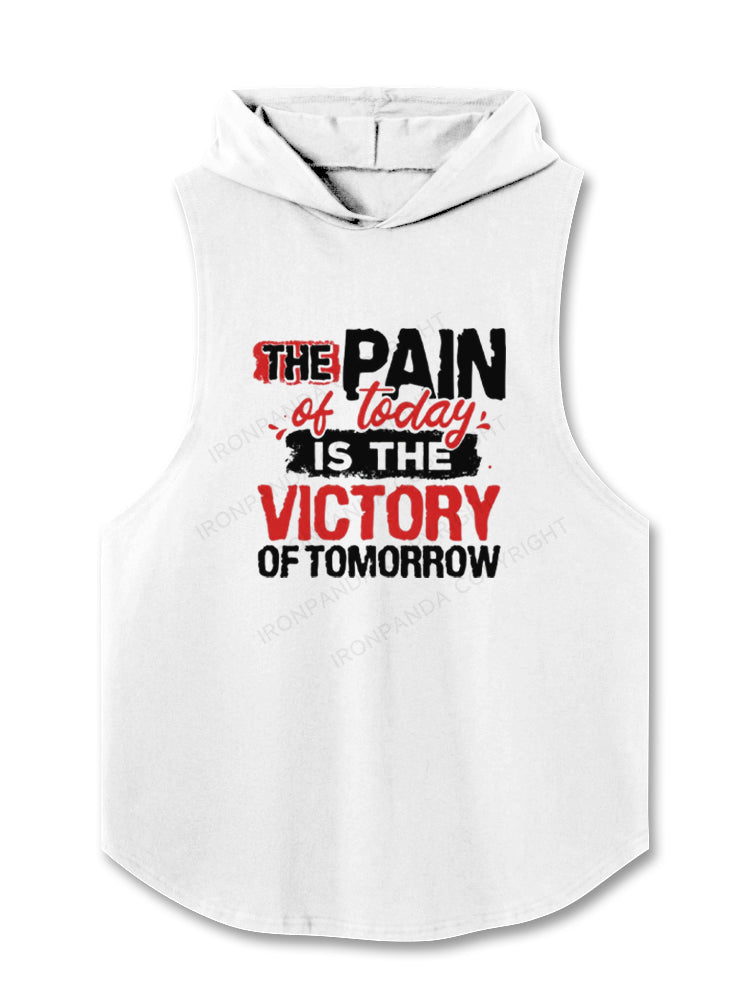 The Pain Of Today Is The Victory Of Tomorrow Hooded Tank