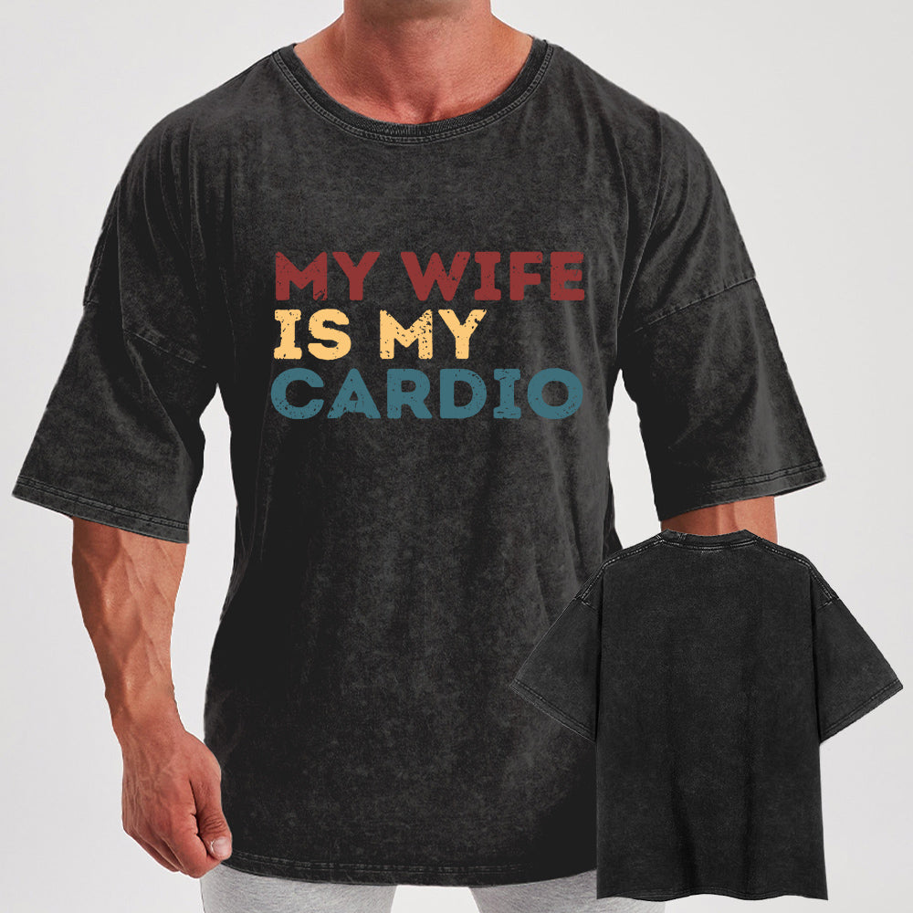My Wife is My Cardio Washed Gym Shirt