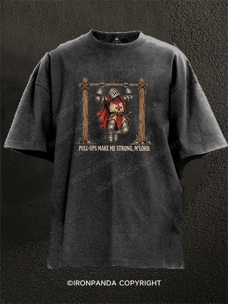 PULL-UPS MAKE ME STRONG Washed Gym Shirt