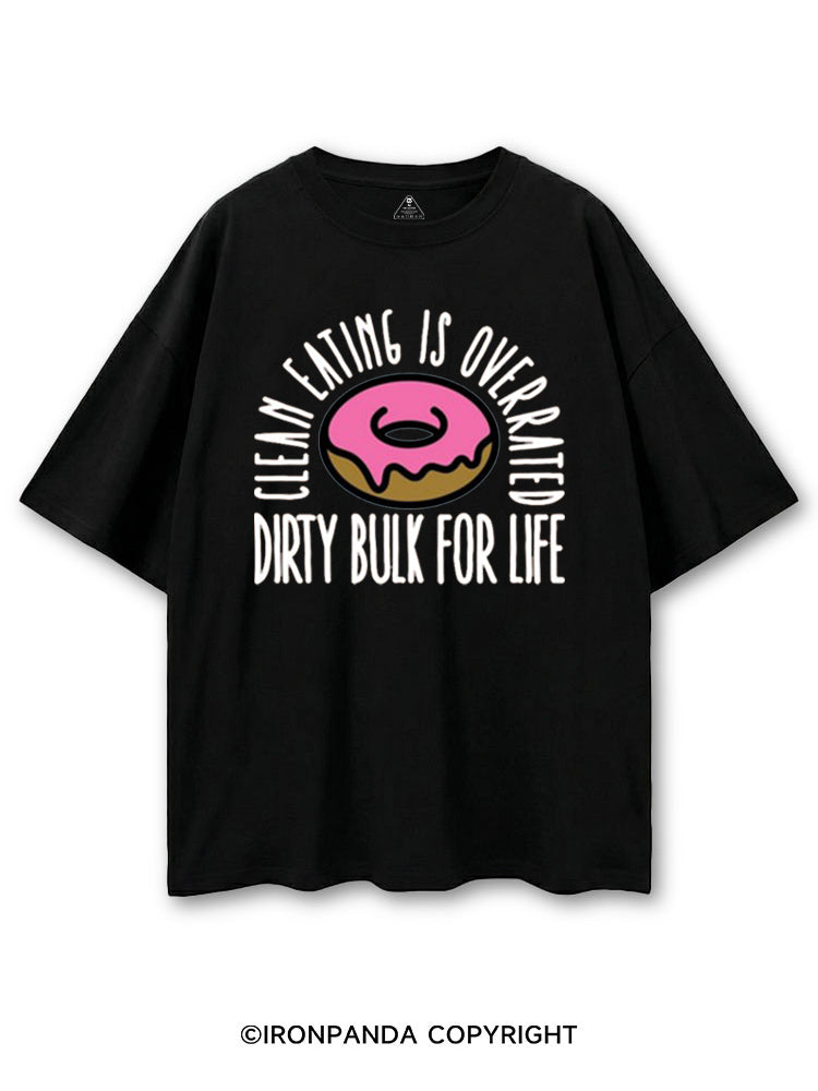 CLEAN EATING IS OVERRATED DIRTY BULK FOR LIFE COTTON PUMP COVER