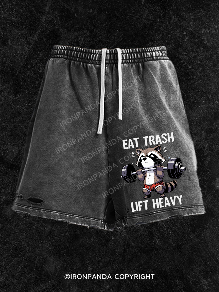 eat trash lift heavy Washed Gym Shorts