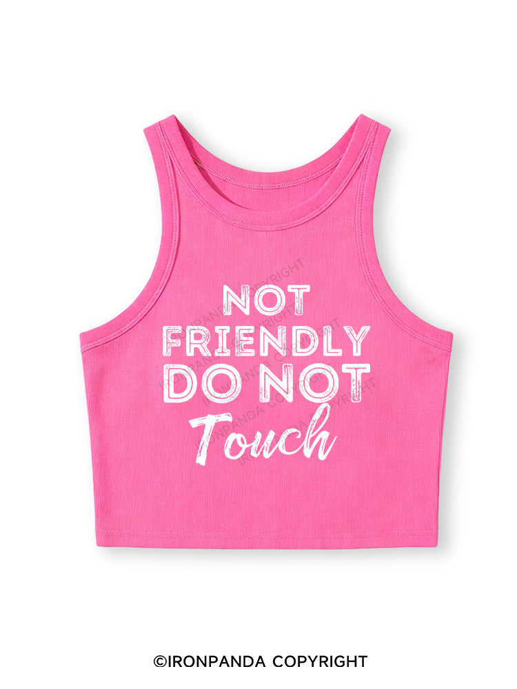 NOT FRIENDLY DO NOT TOUCH Fitted Crop Tank Top