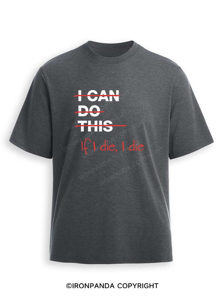 If I die I die Ultra Soft Heather T-Shirt