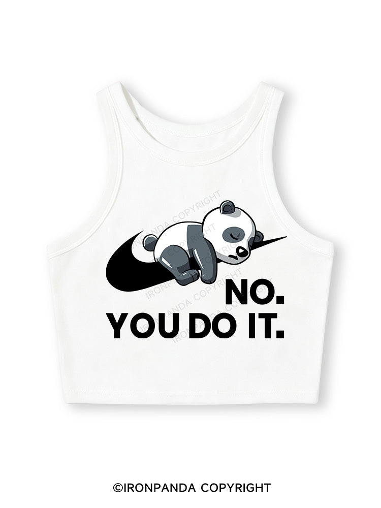 no you do it Fitted Crop Tank Top