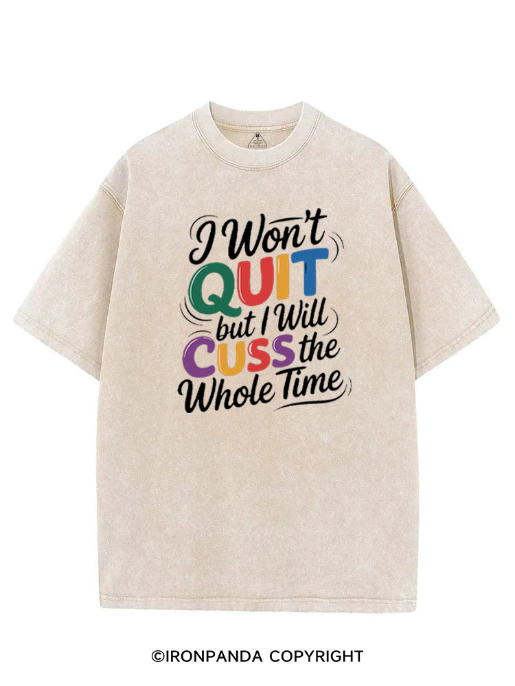 I WON’T QUIT BUT I WILL CUSS THE WHOLE TIME VINTAGE GYM SHIRT