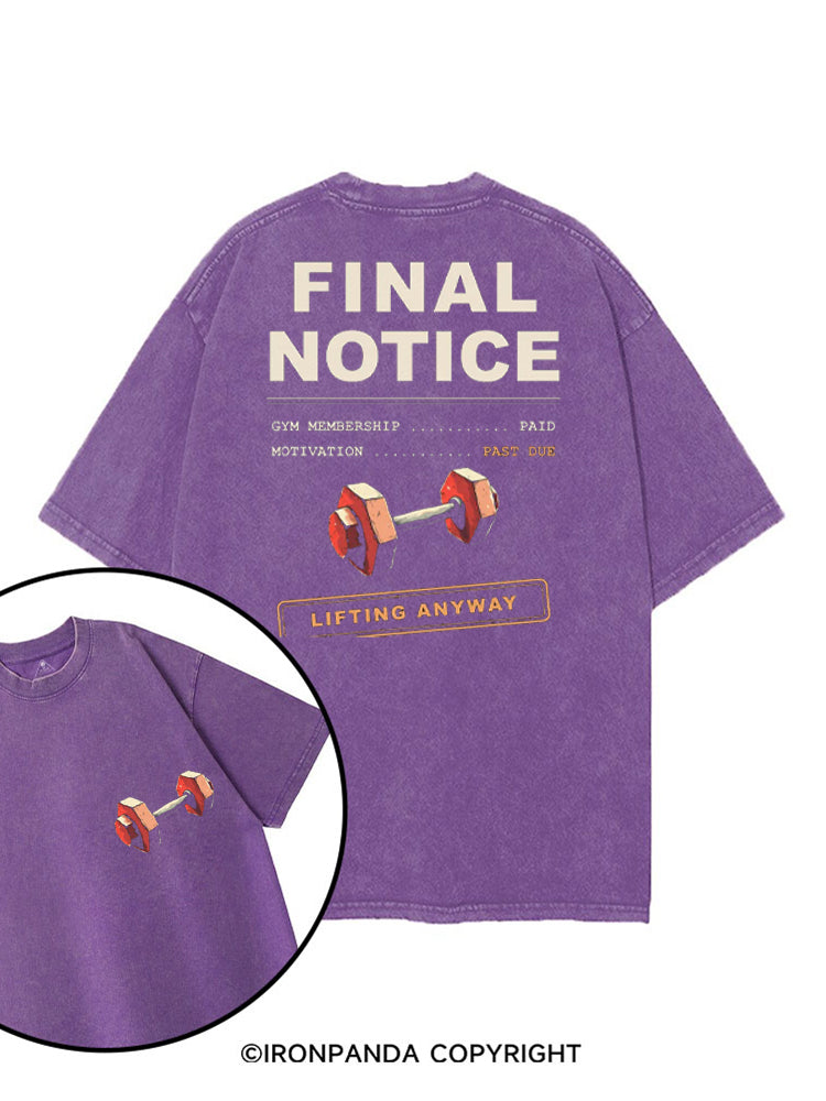 FINAL NOTICE GYM MEMBERSHIP PAID MOTIVATION PAST DUE printed Gym Shirt