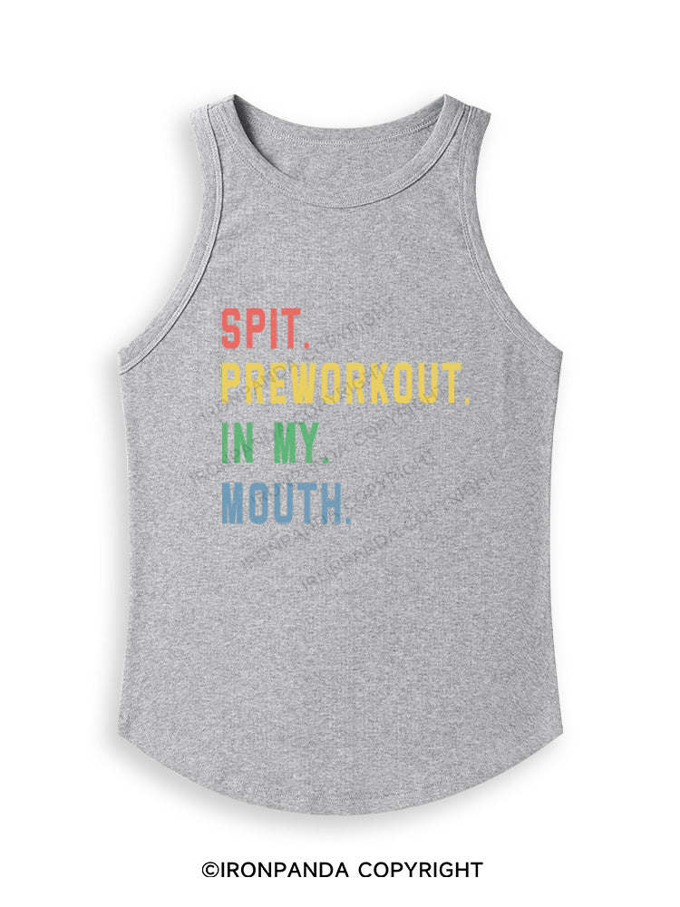 SPIT PREWORKOUT IN MY MOUTH Fitted Tank Top