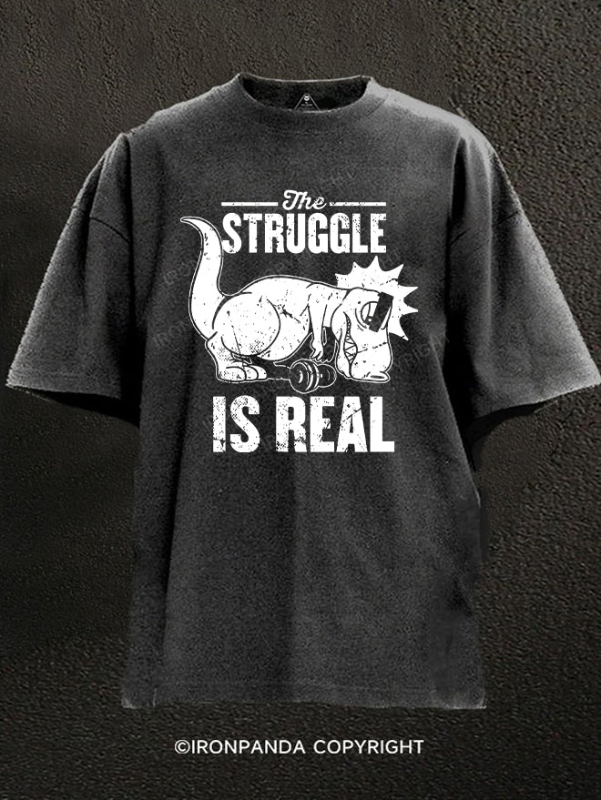 The Struggle Is Real DINO Washed Gym Shirt
