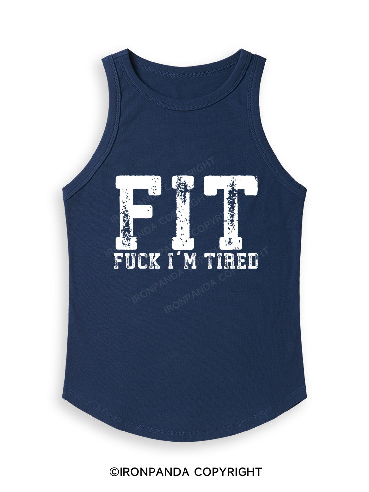 FUCK I'M TIRED Fitted Tank Top