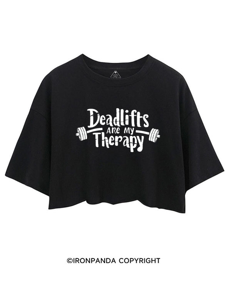 DEADLIFTS ARE MY THERAPY CROP TOPS