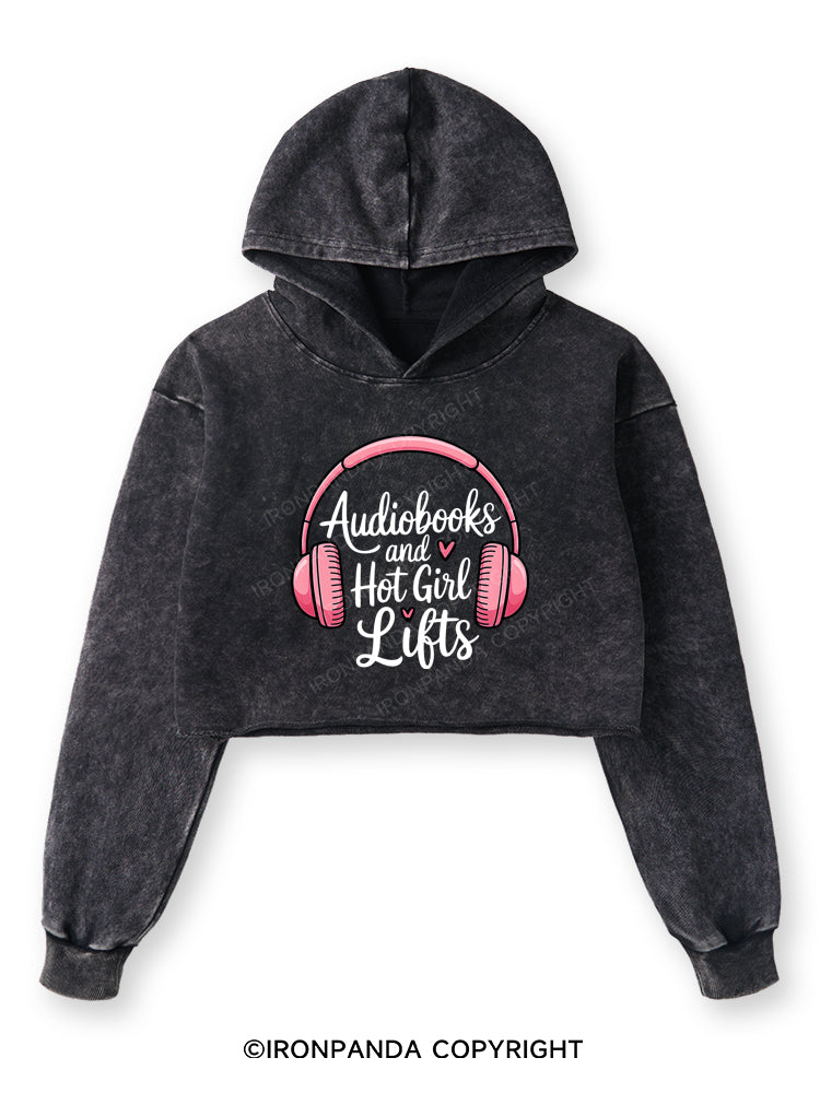 AUDIOBOOKS AND HOT GIRL LIFTS Washed Crop Hoodie
