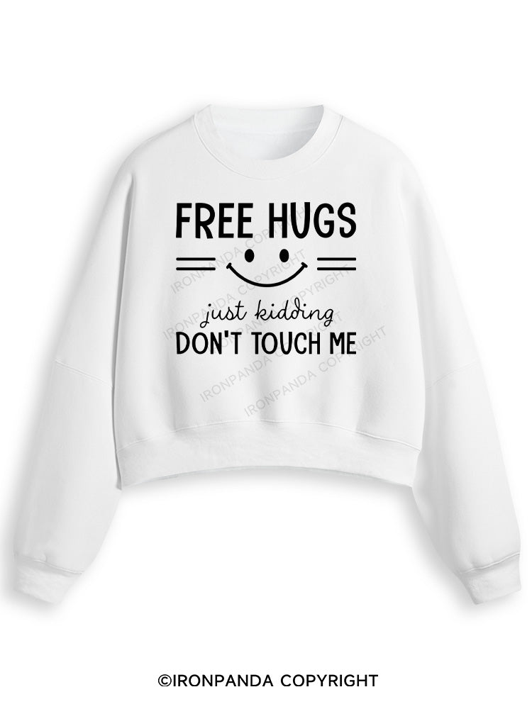 Free Hugs Just Kidding Don't Touch Me Fleece Crop Sweatshirt